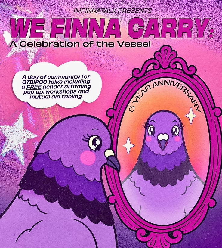 IMFINNATALK – We Finna Carry: A Celebration of the Vessel